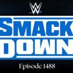 WWE SmackDown Episode 1488