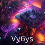 Unveiling the World of vy6ys: Your Gateway to Cutting-Edge Innovations