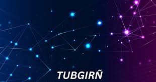 Tubgirñ: Unveiling a Unique Concept Shaping Modern Practices